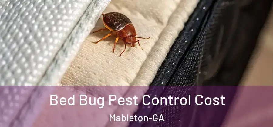 Bed Bug Pest Control Cost Mableton-GA