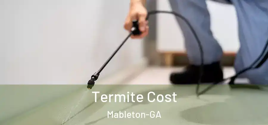 Termite Cost Mableton-GA
